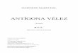 ANTÍGONA VÉLEZ - · PDF fileLeopoldo Marechal – Antígona Vélez PRÓLOGO En un intento de demostrar cómo en las variadas técnicas y características de Marechal, y en los diversos