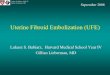 Uterine Fibroid Embolization (UFE) - Lieberman's …eradiology.bidmc.harvard.edu/LearningLab/genito/Babiarz.pdf · Diet: red meats ↑ and ... Uterine fibroid embolization (UFE)