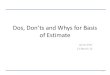Dos, Don’ts and Whys for Basis of Estimate - NCMA · PDF fileDos, Don’ts and Whys for Basis of Estimate ... • Protect against cost duplication and omissions. • Provide for