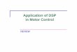 Application of DSP in Motor Control - pudn.comread.pudn.com/downloads169/sourcecode/embed/779893/REVIEW1.pdf · Introduction-DSP in Motor Control 2. DSP TI C2000 ... SVPWM Implementation