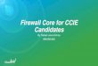 Firewall Core for CCIE Candidates - clnv.s3. · PDF fileFirewall Topics Covered in CCIE Security • Configure EtherChannel • High availability and redundancy • Layer 2 transparent