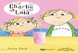 Press Pack -  · PDF filePress Pack Contents 03 ... We’re all excited about Charlie and Lola ... are left alone they can talk openly and put