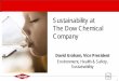 Sustainability at The Dow Chemical  · PDF file1 Sustainability at The Dow Chemical Company David Graham, Vice President Environment, Health & Safety, Sustainability