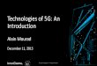 Technologies of 5G: An IntroductionTechnologies of 5G: An Introduction Alain Mourad December 11, 2015 © 2015 InterDigital, Inc. All Rights Reserved. 2 ... 5G Ultra-Mobile Broadband5g-crosshaul.eu/.../2016/09/P11-DEC-11-2015-NGMN.pdf ·
