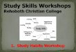 1 Study Habits Work - · PDF fileSuccessful students have good study habits. They apply these to all of their classes. ... 7. Review their notes before ... Be accepting when they do