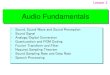 Audio Fundamentals - 法政大学 [HOSEI UNIVERSITY]cis.k.hosei.ac.jp/~jianhua/course/mm/Lesson02.pdf · Audio Fundamentals • Sound, Sound Wave and Sound Perception • Sound Signal
