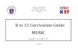 K to 12 Curriculum Guide - depedbohol.orgdepedbohol.org/v2/wp-content/uploads/2016/03/Music-CG.pdf · K to 12 Curriculum Guide ... Pilot School MTB-MLE 8. plays simple ostinato patterns