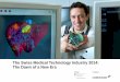 The Swiss Medical Technology Industry 2014: The Dawn The Swiss Medical Technology Industry 2014: ... This is the fourth full edition of the Swiss Medical Technology Industry ... Switzerland