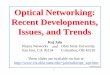 Optical Networking: Recent Developments, Issues, and …jain/talks/ftp/opt_wpr.pdf · Optical Networking: Recent Developments, Issues, and Trends Raj Jain and These slides are available