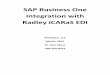 SAP B1 Integration with Radley iCARaS EDI - Mascidon · PDF fileRadley iCARaS EDI Mascidon, LLC March, ... Handling of Consignment Inventory ... iCARaS sends the ASN to the customer