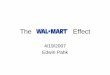 The Effect - Department of Agricultural & Resource ...are.berkeley.edu/~sberto/The walmart effect.pdf · The Effect 4/19/2007 Edwin Pahk. Brief History ... Wal-Mart vs. Unions 