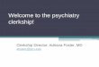 Welcome to the psychiatry clerkship! - Augusta · PDF filePsychiatry clerkship orientation goals •Describe clerkship objectives/ expectations •Describe the resources provided on