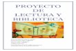 PROYECTO DE LECTURA Y BIBLIOTECA - · PDF file7- ACTIVIDADES DE NUESTRO PROYECTO LECTOR 7.1 LECTURA EN ... y coherencia de las prácticas ... la comprensión, la velocidad, la fluidez