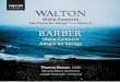 WILLIAM WALTON SAMUEL BARBER - thomasbowes.comthomasbowes.com/docs/SIGCD238booklet.pdf · WILLIAM WALTON • SAMUEL BARBER Violin Concertos & Works for Strings Concerto for Violin