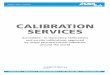 CALIBRATION SERVICES - · PDF fileCALIBRATION SERVICES Accredited – in laboratory calibrations and on-site calibrations approved by major pharmaceutical industries around the world
