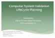 Computer System Validation LifeCycle Planning - CBI A_pres(3).pdf · Guide To Inspections of Computerized System In The Food Processing ... Electronic Data Archiving, ... GAMP® Good