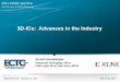 3D-ICs: Advances in the Industry - ECTC | IEEE Electronic ... Thursday PM Organic Substrates Session/2... · 3D-ICs: Advances in the Industry Suresh Ramalingam ... IEEE 64th –Orlando,