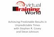 Achieving Predictable Results in Unpredictable Times … articles/Webinars/Achieving... · Achieving Predictable Results in Unpredictable Times with Stephen R. Covey ... Consequences