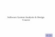 Software System Analysis & Design Course · PDF fileSystem Analysis & Design Course. ... Describe the role of the systems analyst in information ... •Investigation and determination