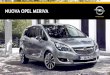 NUOVA OPEL MERIVA · PDF fileIndice Nuova opel MerIva 04 Nuova Opel Meriva 20 Versioni 28 Ergonomia 30 Comfort 32 Sicurezza 34 Infotainment 36 Accessori 40 Motori e trasmissioni 42