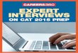 EXPERT INTERVIEWS -   · PDF fileCareer Launcher elaborates on the new pattern and explains how evolution of CAT pattern over the last ... EXPERT INTERVIEWS ON CAT 2015 PREP