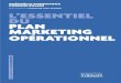 L’essentiel du plan marketing opérationnel - · PDF filele marketing ciblé : ... La situation d’achat : ... Il va de soi que l’évaluation des actions menées requiert la mise