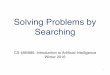 Solving Problems by Searching - University of Waterlooklarson/teaching/W16-486/notes/02... · Solving Problems by Searching CS 486/686: Introduction to Artificial Intelligence Winter