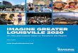 IMAGINE GREATER LOUISVILLE 2020imaginegreaterlou.org/wp-content/uploads/2017/04/Greater... · IMAGINE GREATER LOUISVILLE 2020 An Arts and Culture Vision to Transform the Region April