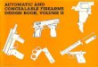Defense/Misc/Automatic... · AUTOMATIC AND CONCEALABLE FIREARMS DESIGN BOOK, ... matic and Concealable Firearms Design Book, Vol. I, Paladin …