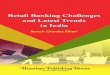 Retail Banking -  · PDF fileRetail Banking Challenges and Latest Trends in India Suresh Chandra Bihari M.A., MJMC, MBA, Ph.D., LLB, CAIIB, PGDPMIR, PGDIPT & D, (D.Litt) Director,