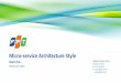 Micro-service Architecture StyleMicro-service Architecture Style ... REFERENCE Microservices ... Microservice architecture patterns and best practices -  · 2016-9-8