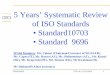5 Years’ Systematic Review of ISO Standards ...resource.npl.co.uk/docs/science_technology/ionising radiation/clubs... · of ISO Standards • Standard10703 • Standard 9696 