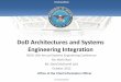 DoD Architectures and Systems Engineering Integration · PDF fileDoD Architectures and Systems Engineering Integration NDIA 15th Annual Systems Engineering Conference Mr. Walt Okon