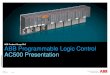 ABB Programmable Logic Control AC500 PresentationFILE/PLC+Overview.pdf · Stand alone OEM machines, remote monitoring systems, HVAC systems, . Cost-effective small PLC offering total