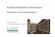 Anemia Hemolítica Autoinmune - Malalties Minoritàries- · PDF fileAHAI Introducción • Es la causa más frecuente de anemia hemolítica en el adulto. • Es la más facil de diagnosticar