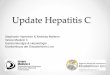Update Hepatitis C - ivepa.at · PDF fileo Gemischte Kryoglobulinämie-Vaskulitis, lymphoproliferative Erkrankungen, Diabetes, Nierenkrankheit, rheumatoide Arthritis-ähnliche Polyarthritis,
