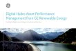 Digital Hydro Asset Performance Management from GE ... · PDF fileDigital Hydro Asset Performance Management from GE Renewable Energy ... How can you make your Hydro Power Plant operation
