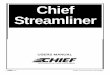 Streamliner Users Man - Chief · PDF fileSTREAMLINER USERS MANUAL ... Let equipment cool completely before putting away. ... and general safety tips. DO NOT operate the Streamliner
