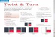 DESIGNED & QUILTED BY TRICIA LYNN MALONEY Twist · PDF filebeginnings. FRESH, NEW. Twist & Turn. Assembly Diagram 40" x 40" Twist & Turn. Quilting Diagram. unit with the D-G unit to