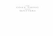 the only thing - Empower and Unleash Your Infinite · PDF fileonly thing that neale donald walsch matters conversations with humanity Book 2 in the Series the Matters Layout_23.indd