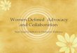 Provide Women Defined Advocacy - Powering Silicon … Defined Advocacy In day to day work, the following principles lead toward women defined advocacy • We believe the story told