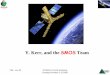 The SMOS Satellite Mission - ECMWF · PDF fileThe SMOS Satellite Mission Y. Kerr, and the SMOSTeam. Yhk—nov 09. ... P. Waldteufel, 2003. Yhk—nov 09. ECMWF-GLASS Workshop. Reading
