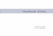 Outlook 2010 - LSNTAP 2010 Training_0.pdf · 2 Outlook 2010 What’s New in Outlook The Ribbon with Tabs Tabs and the Ribbon have replaced menus and toolbars. When you click on a