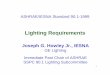 ASHRAE/IESNA Standard 90.1-1999 Lighting · PDF file1 ASHRAE/IESNA Standard 90.1-1999 Lighting Requirements Joseph G. Howley Jr., IESNA GE Lighting Immediate Past Chair of ASHRAE SSPC
