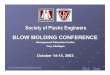 Society of Plastic Engineers BLOW MOLDING · PDF fileSociety of Plastic Engineers BLOW MOLDING CONFERENCE October 14-15, ... The Dow Chemical Company ... Lear Corporation . Back Bob