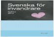 Svenska för invandrare - · PDF fileSFI-boken bygger på autentiska intervjuer med verkliga människor: barn, unga och äldre. Materialet har ett språkligt fokus och innehåller