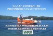 KENNETH J. WAGNER, Ph.D, CLM WATER RESOURCE SERVICES · PDF fileALGAE CONTROL BY PHOSPHORUS INACTIVATION KENNETH J. WAGNER, Ph.D, CLM WATER RESOURCE SERVICES . Generation of Internal