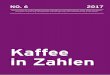 Kaffee in Zahlen -   · PDF filekord: Polen (47,5), Schweizer (21,2), Deutsche (16,4) und Österreicher (10,5) ... erben, derben,. ann Liebe: en, en, erlangen angen, agen