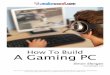Build Your Own Gaming PC - rhsweb.orgrhsweb.org/library/PDF/eBooks/build-gaming-pc.pdf · Modern games grow more graphic-intensive by the day. ... but what’s important for a gamer