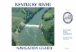 Navigation Charts 2014 - Kentucky Charts... · NAVIGATION CHARTS LEGEND ... (Marina, Restaurant, Dock etc.) Launching Ramp Danger Buoys Do not Navigate in the ... Lock 5 Anderson